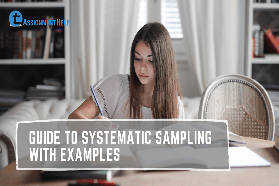 Guide To Systematic Sampling With Examples Total Assignment Help