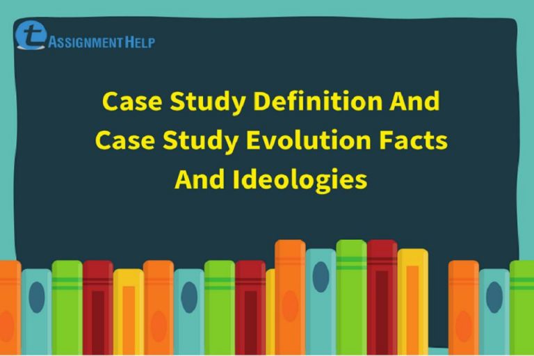 Case Study Definition And Case Study Evolution Facts And Ideologies
