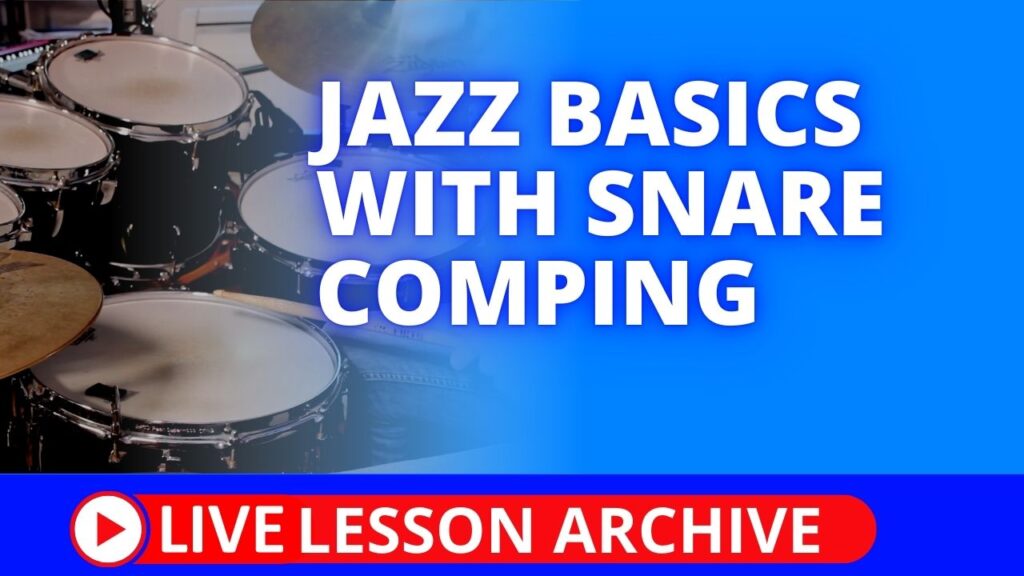 Jazz Basics With Snare Comping Learn Jazz Drumming
