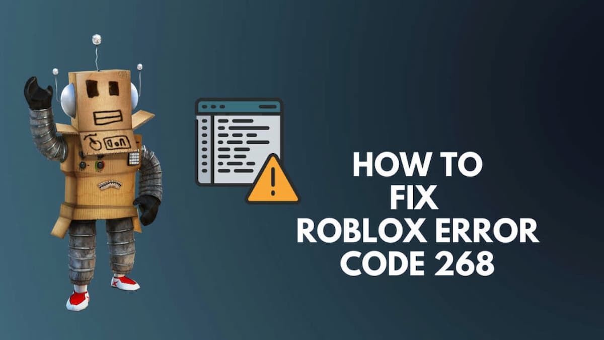 Roblox Error Code 268 Explained and How to Fix It Touch, Tap, Play