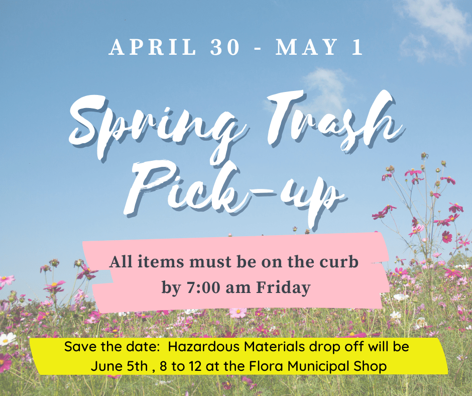 Spring Trash Pickup April 30 & May 1 Town of Flora