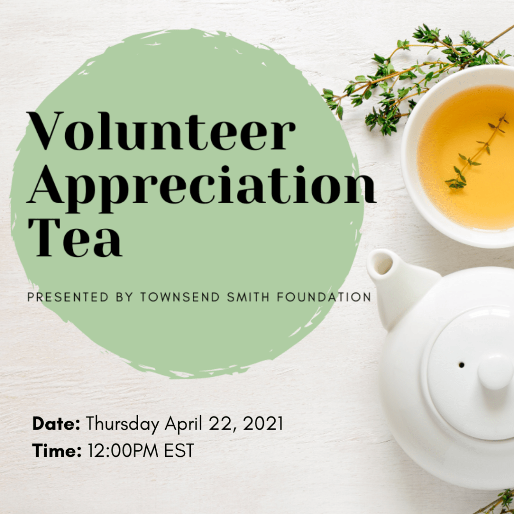Volunteer Appreciation Tea 2021 Townsend Smith Foundation