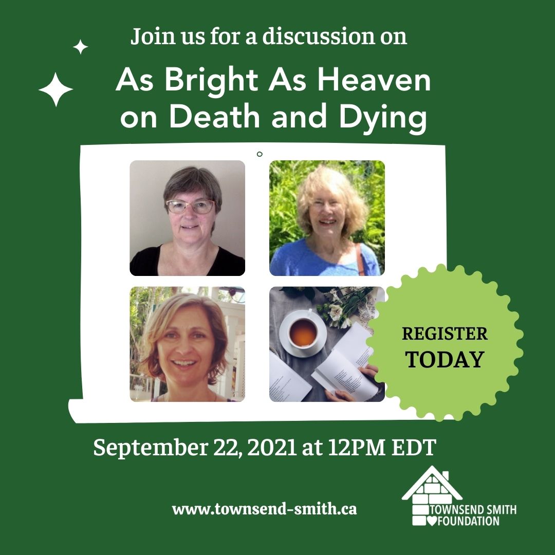As Bright As Heaven on Death and Dying Townsend Smith Foundation