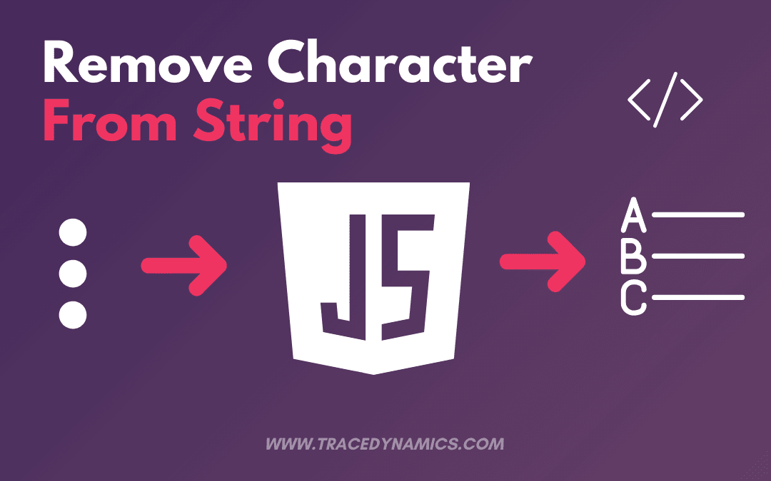 4 Ways to Remove Character from String in JavaScript TraceDynamics