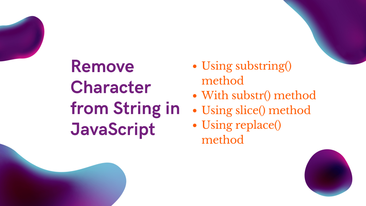 4 Ways to Remove Character from String in JavaScript TraceDynamics