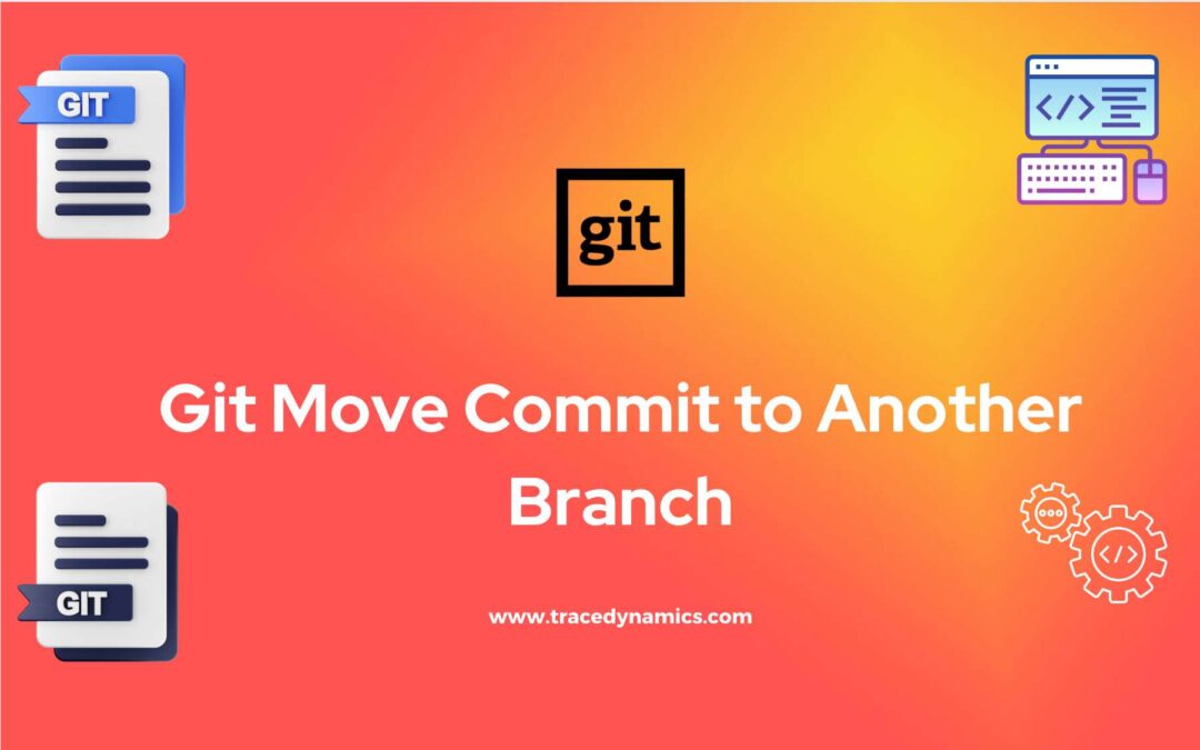 Git Move Commit to Another Branch Seamless Code Management