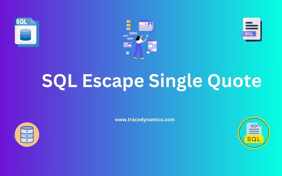SQL Escape Single Quote Essential Techniques, Best Practices