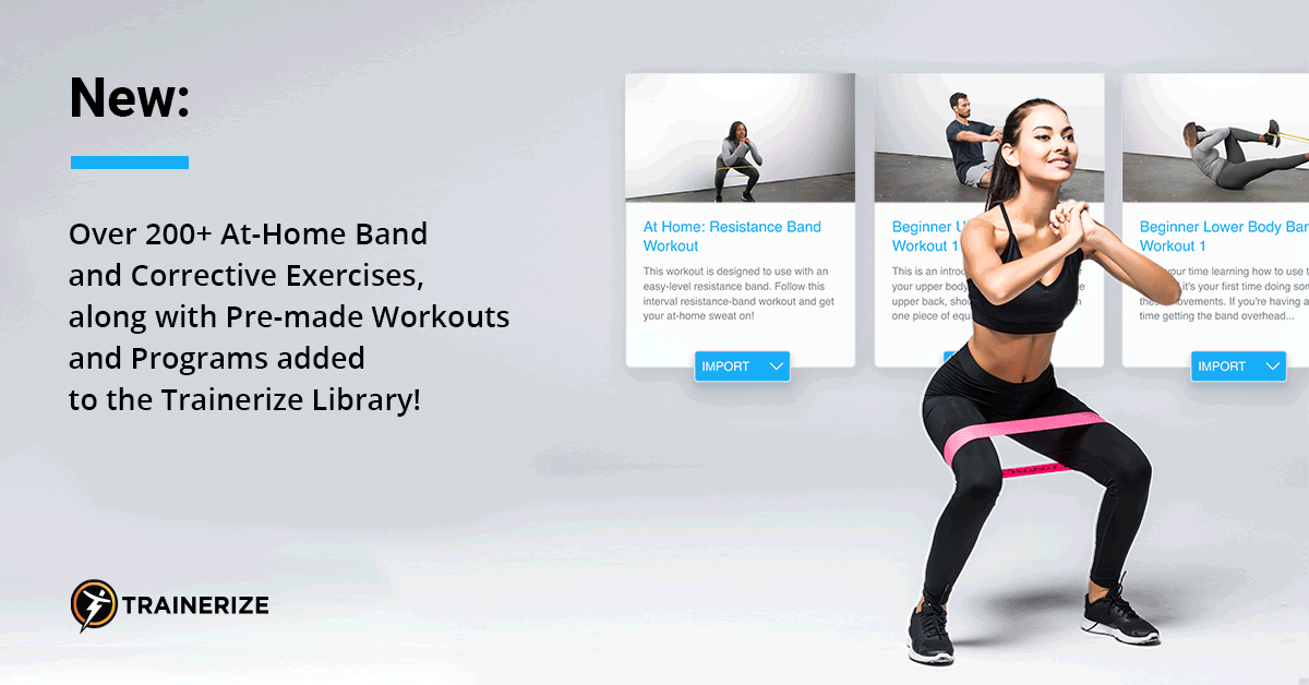 TRAINERIZE UPDATE New AtHome Band and Corrective Exercises, Workouts
