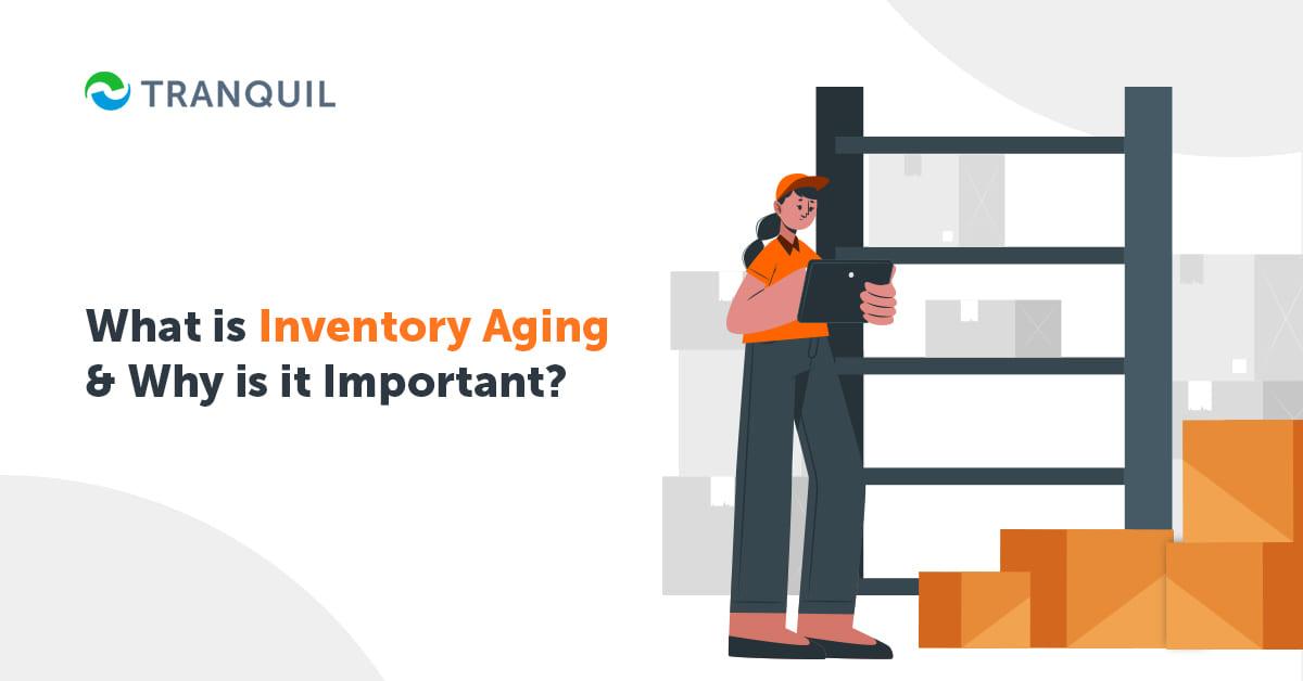 What is Inventory Aging? Why it is Crucial for Business?