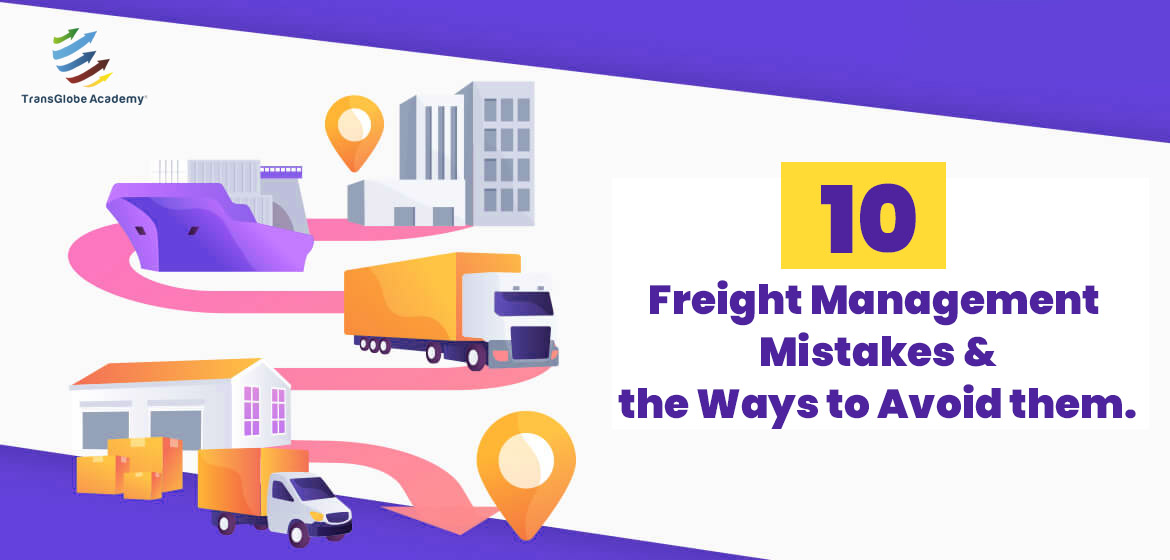 10 Freight Management Mistakes And The Ways To Avoid Them
