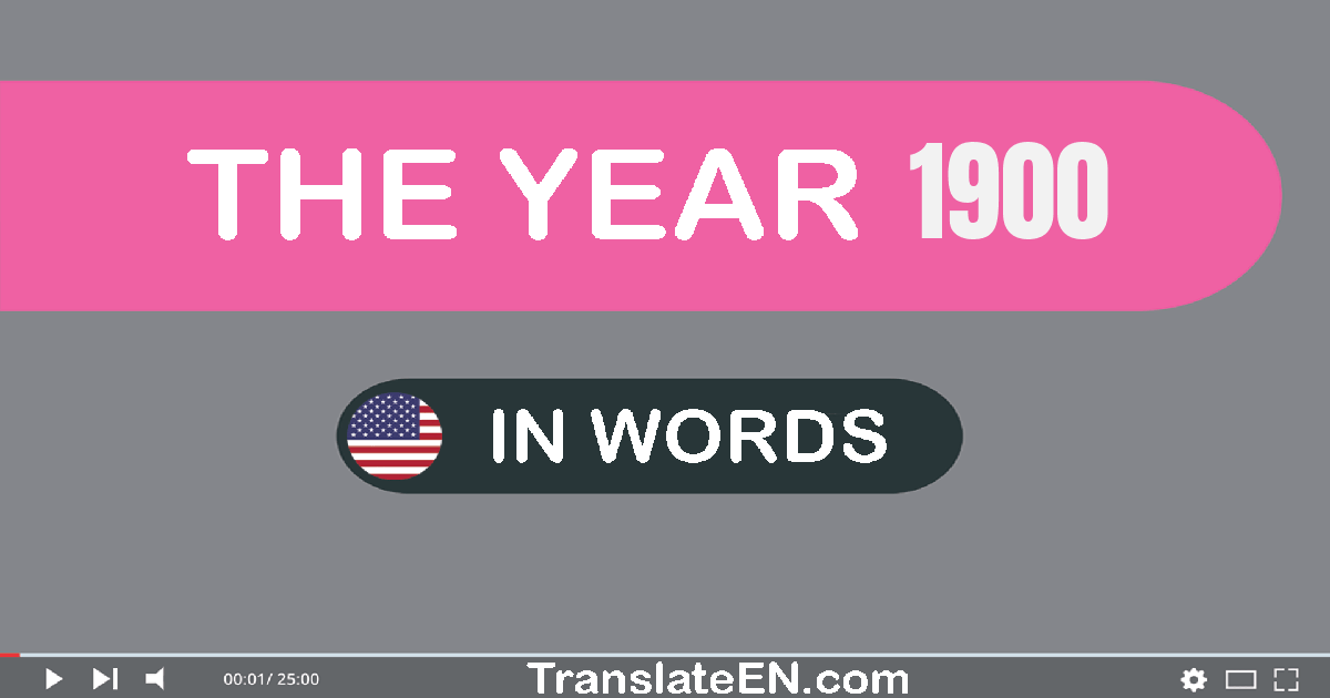 The year 1900 Convert, Say, Spell and Write in English w...
