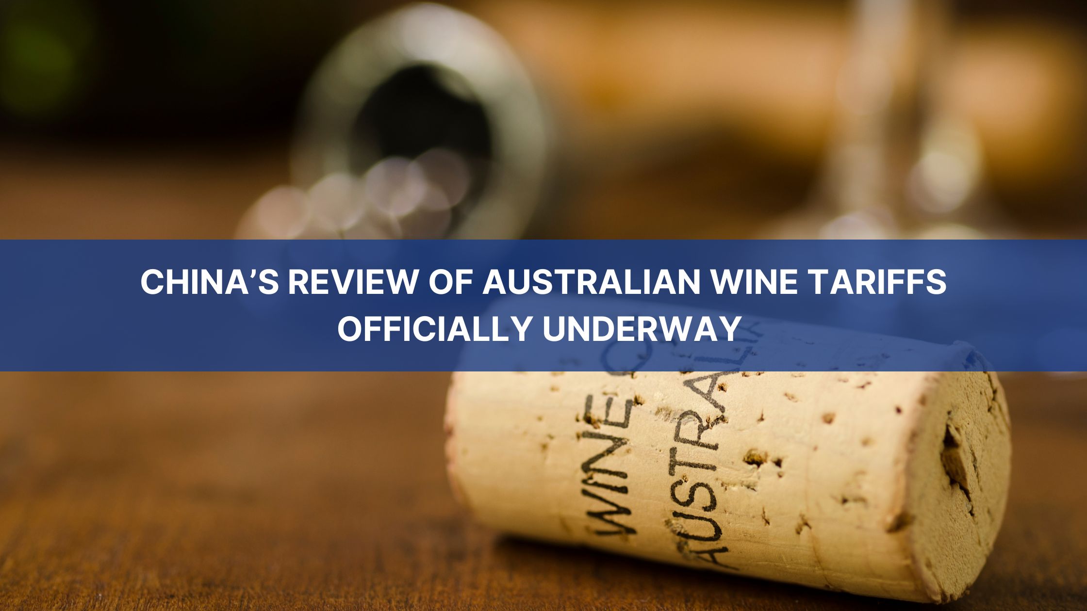 Transolve Global China’s Review Of Australian Wine Tariffs Officially