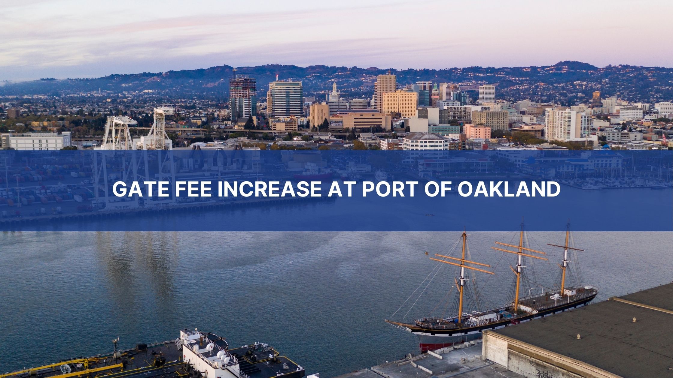 Transolve Global Gate Fee Increase at Port of Oakland