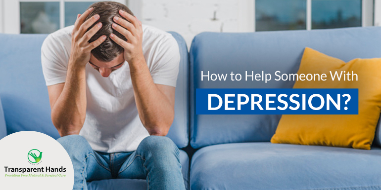 How to Help Someone With Depression? - Help those with Depression