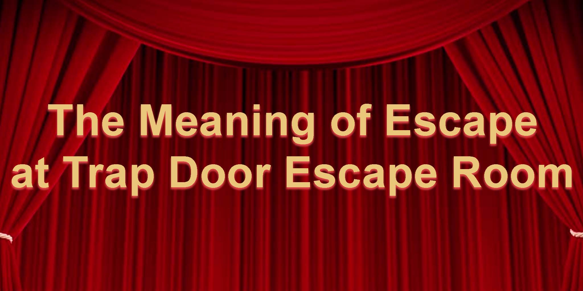 Understanding Escape Rooms Trap Door Escape Immersion NJ PA