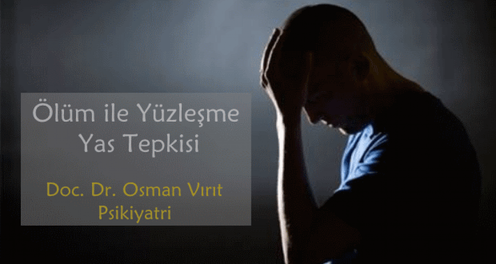 Ölüm ile Yüzleşme ve Yas Tepkisi MakaleDoktor Ara , Soru Sor