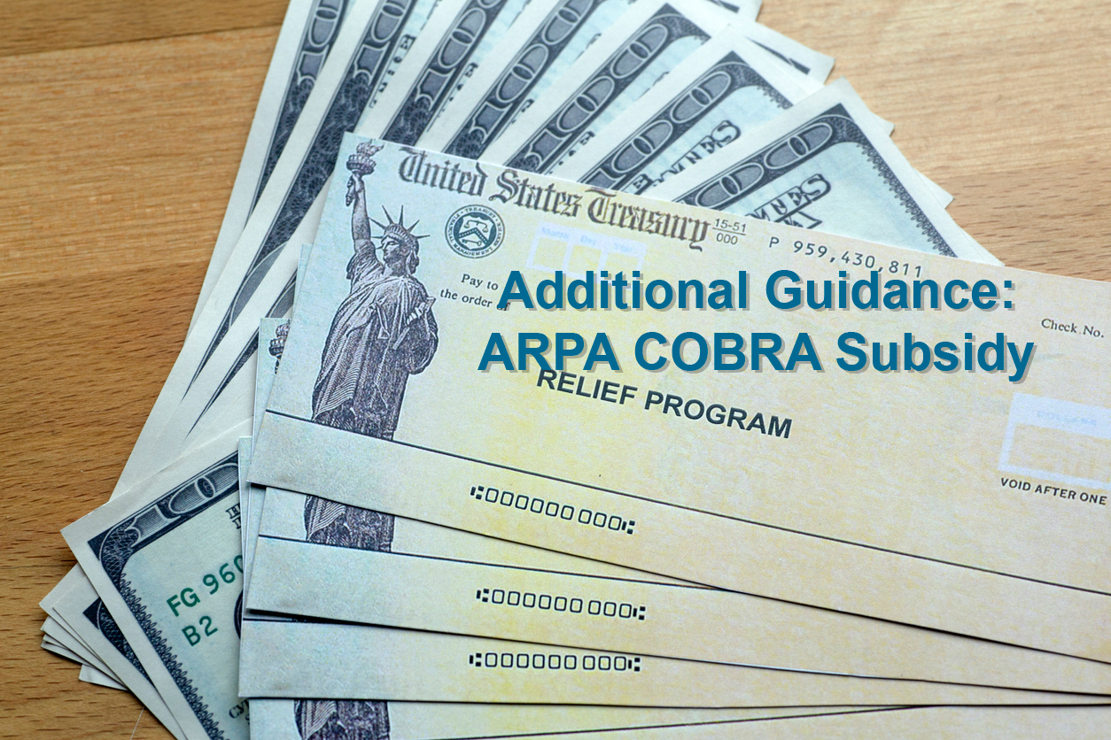 IRS Issues Additional ARPA COBRA Subsidy Guidance Notice 202146 TRIAD