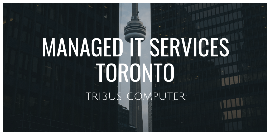 Managed IT Services Toronto Tribus Computers