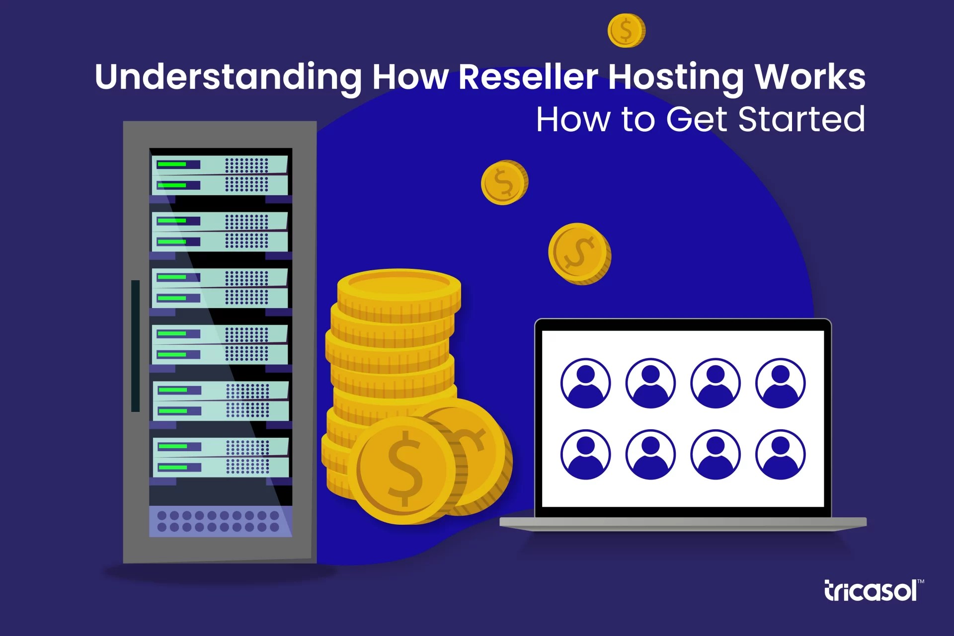 Understanding How Reseller Hosting Works [How to Get Started] Tricasol