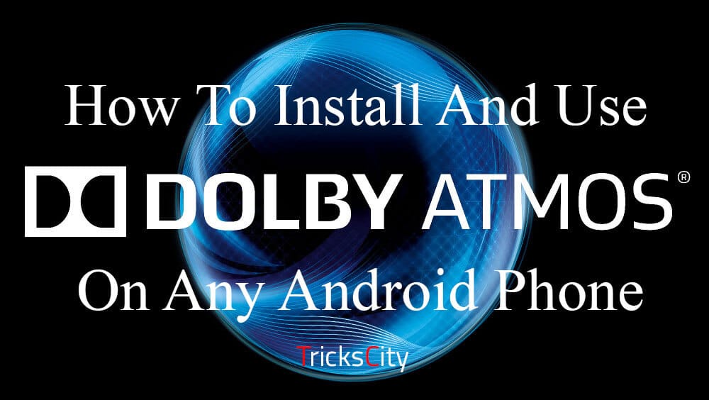 [Updated] Download Dolby Atmos Apk + Installer Zip File (Tutorial)