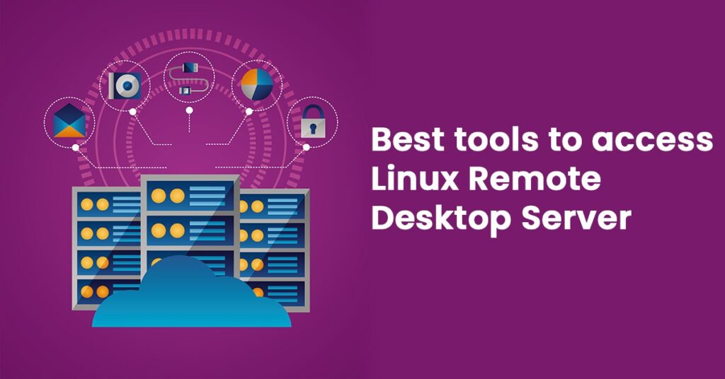 Best Tools for Linux Remote Desktop Servers Tricky Enough