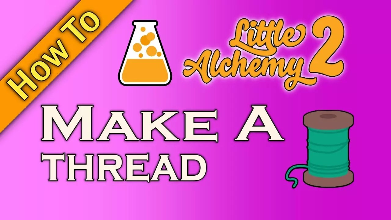 How To Make Thread In Little Alchemy 2 Step By Step Guide