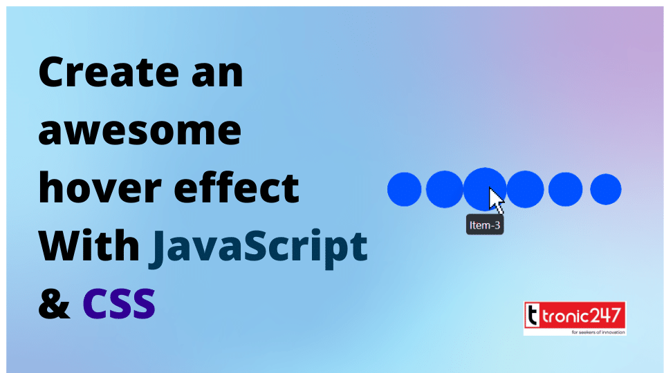 How to Create an awesome hover effect with CSS and JavaScript Tronic247
