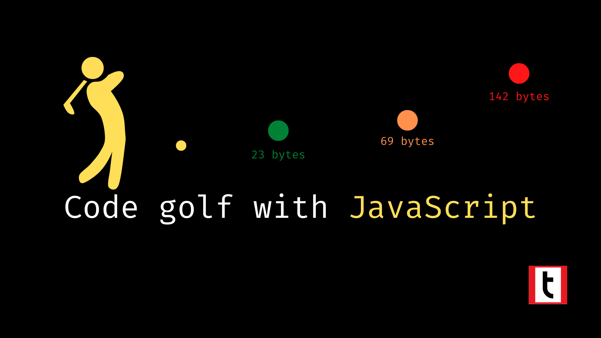 Let's code golf with JavaScript Tronic247