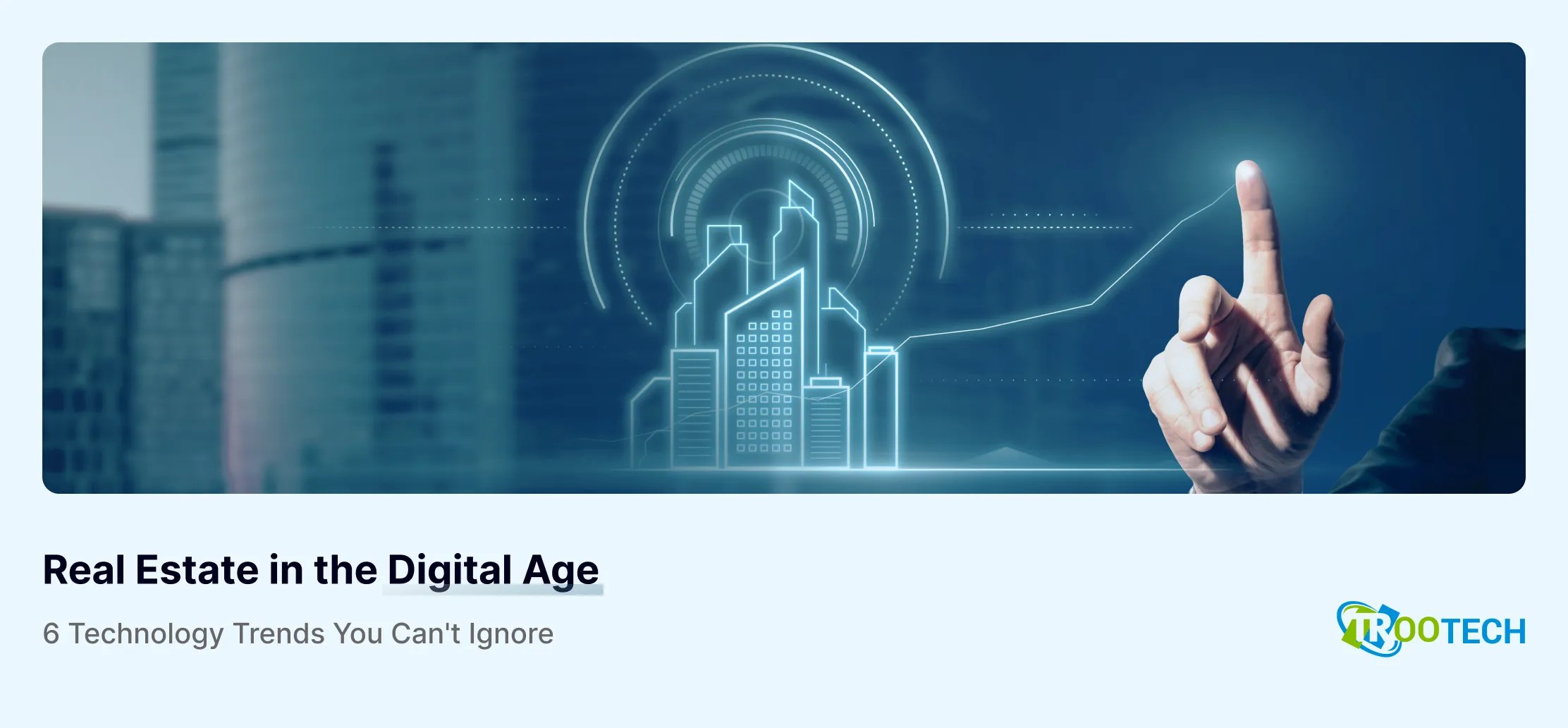 Top 6 Real Estate Technology Trends Transforming the Industry