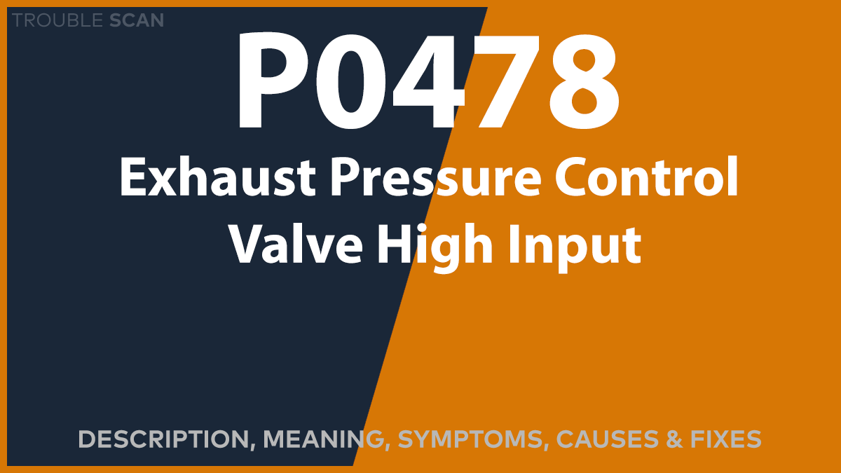 P0478 Trouble Code: Meaning, Symptoms, Causes & Fixes [Easy]