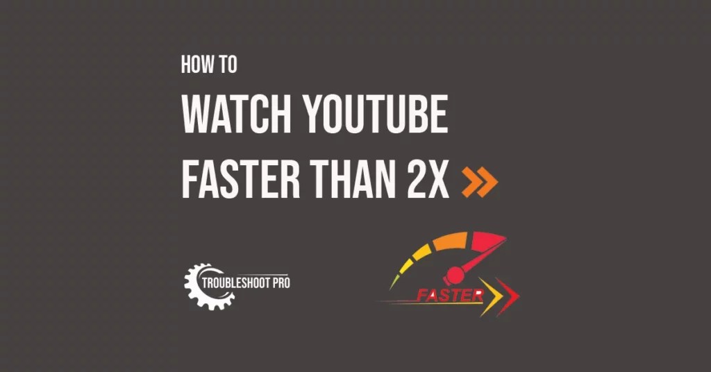 How to Watch YouTube Faster than 2x Tricks for Speeding Up YouTube