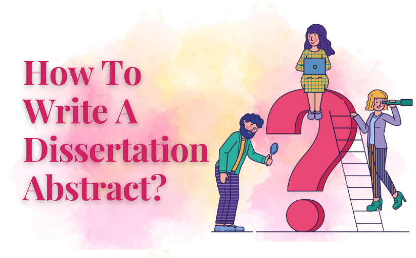 How to Write a Dissertation Abstract in 2024 TrueEditors
