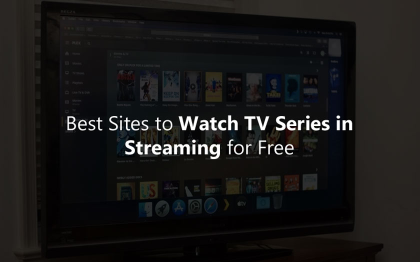 Best Sites to Watch TV Series in Streaming for Free Truegossiper