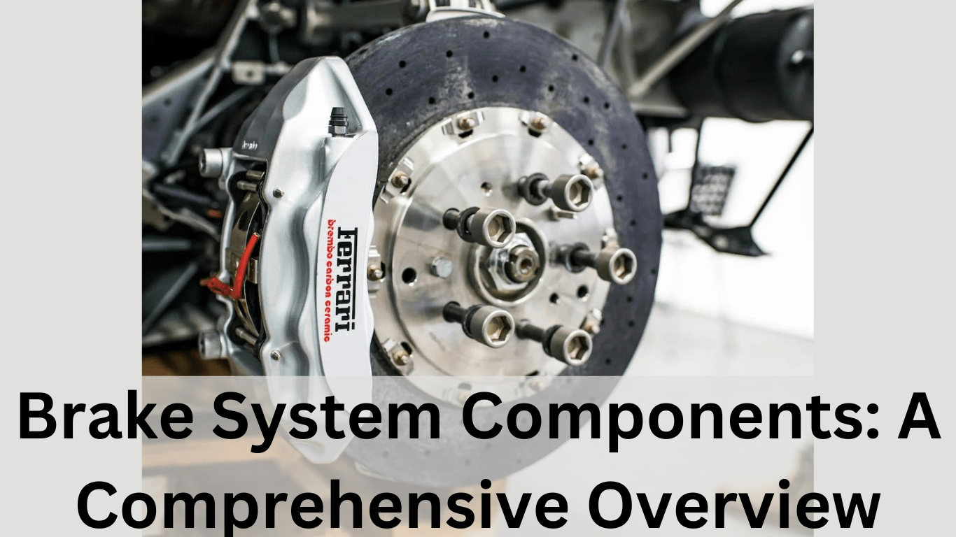 Brake System Components A Comprehensive Overview True Tyres All