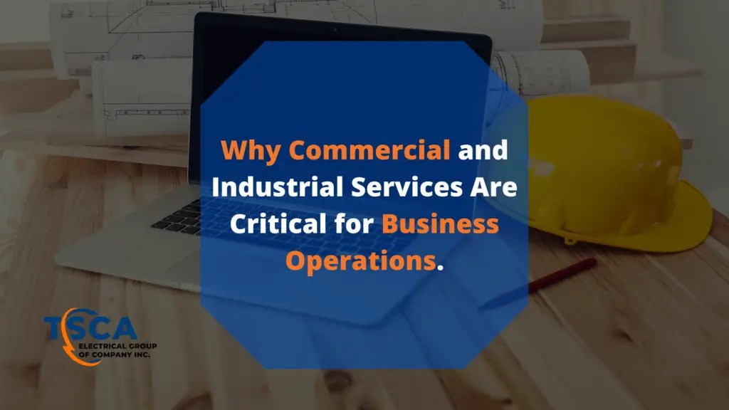Why Commercial and Industrial Services Are Critical for Business