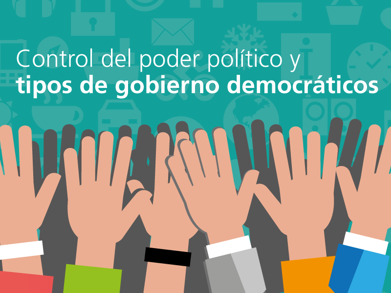 TuConstitución » Control del poder político y tipos de gobierno democráticos