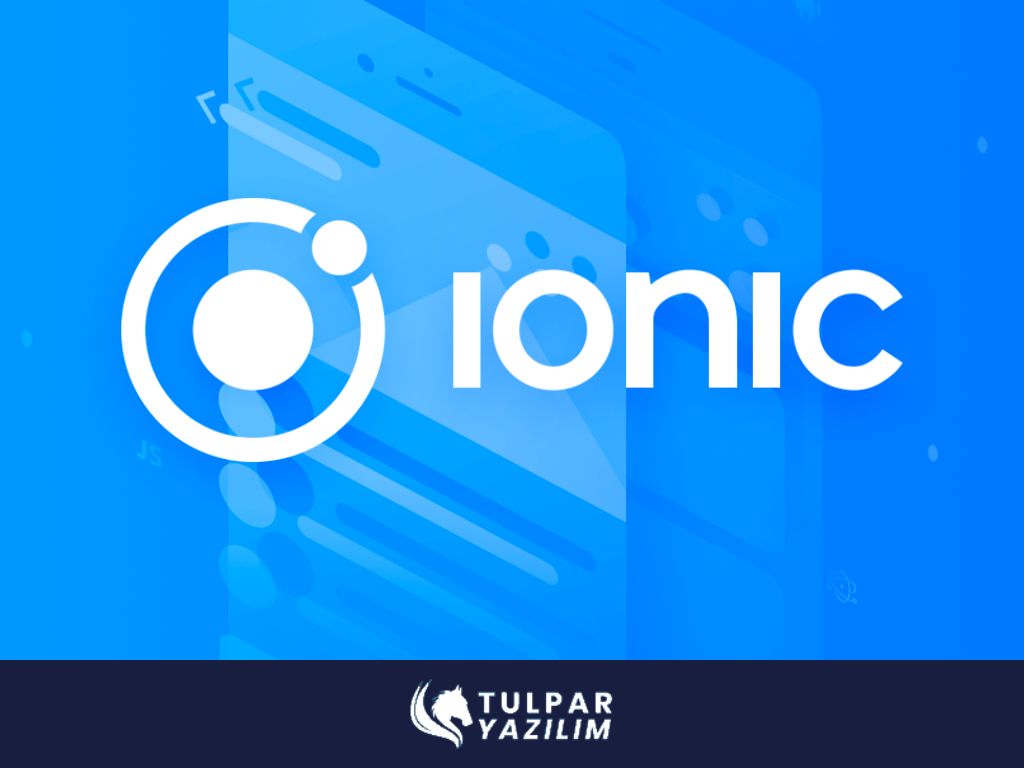 Ionic Framework Tulpar Yazılım ve Danışmanlık