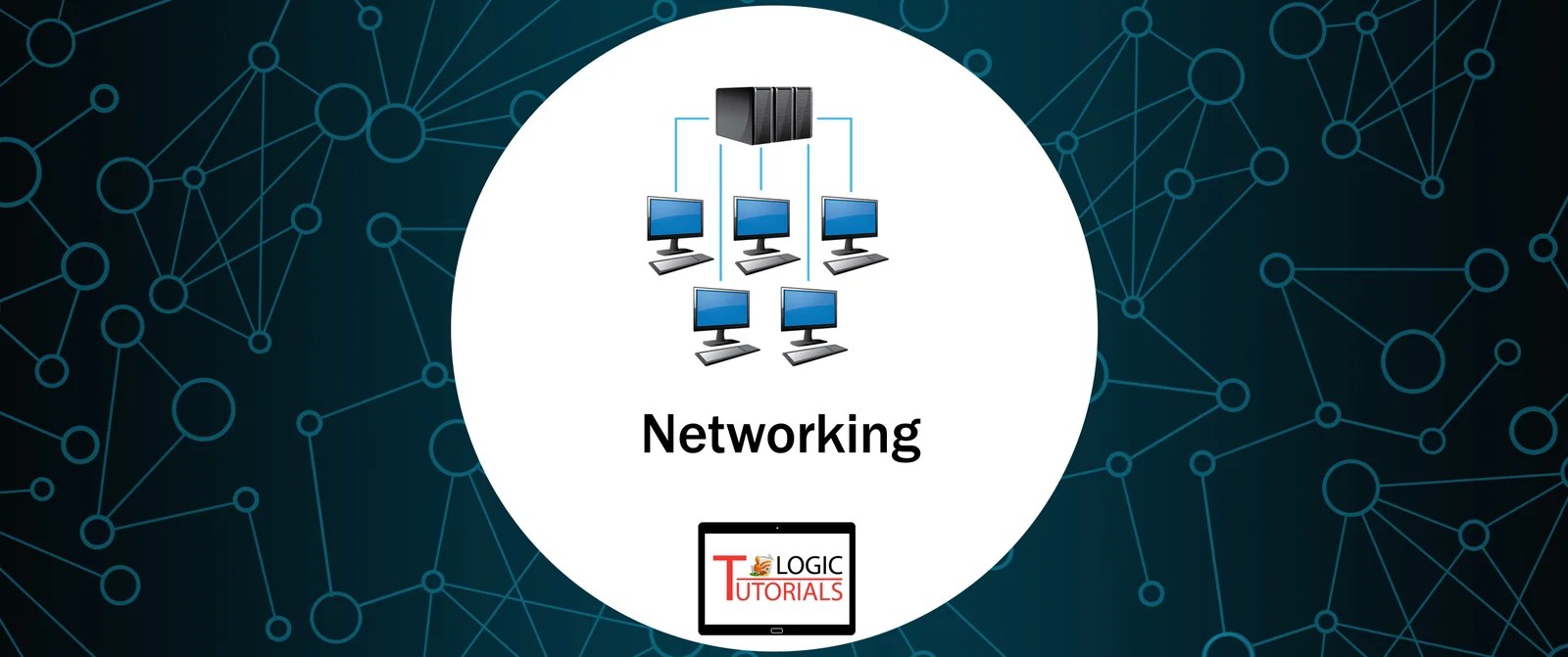 Networking Tutorials Tutorials Logic