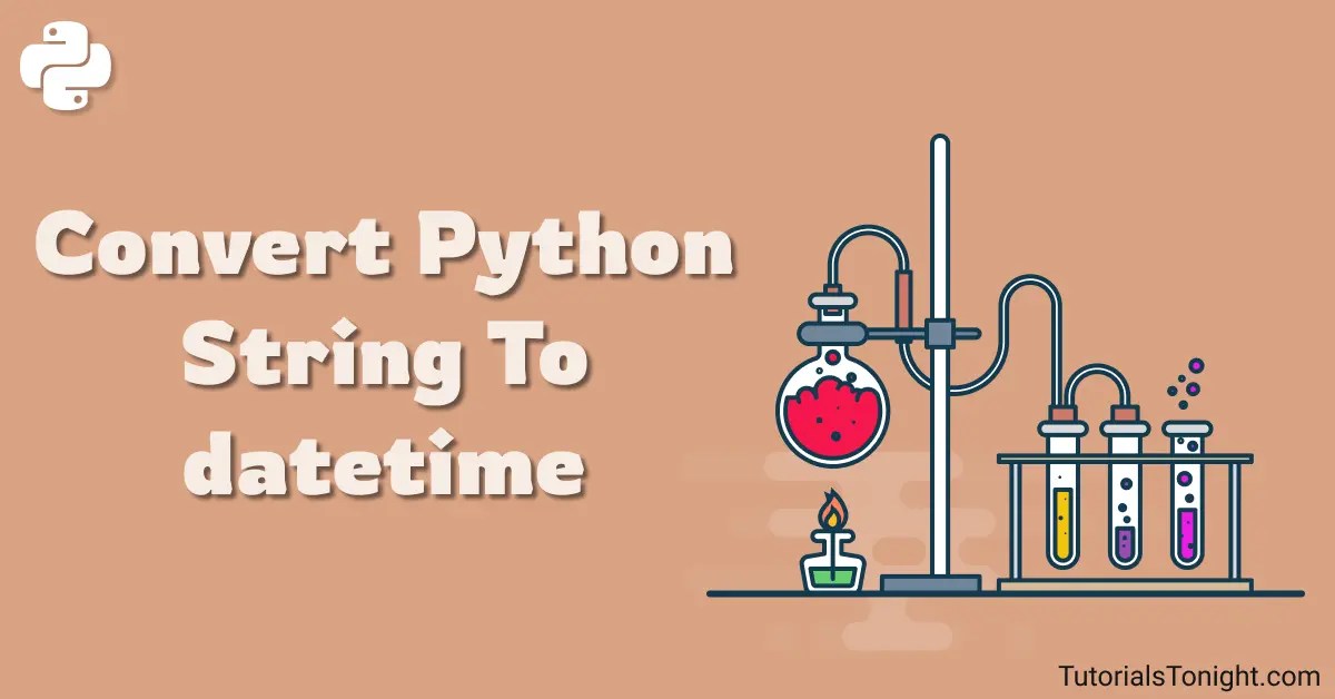 Convert Python String To datetime