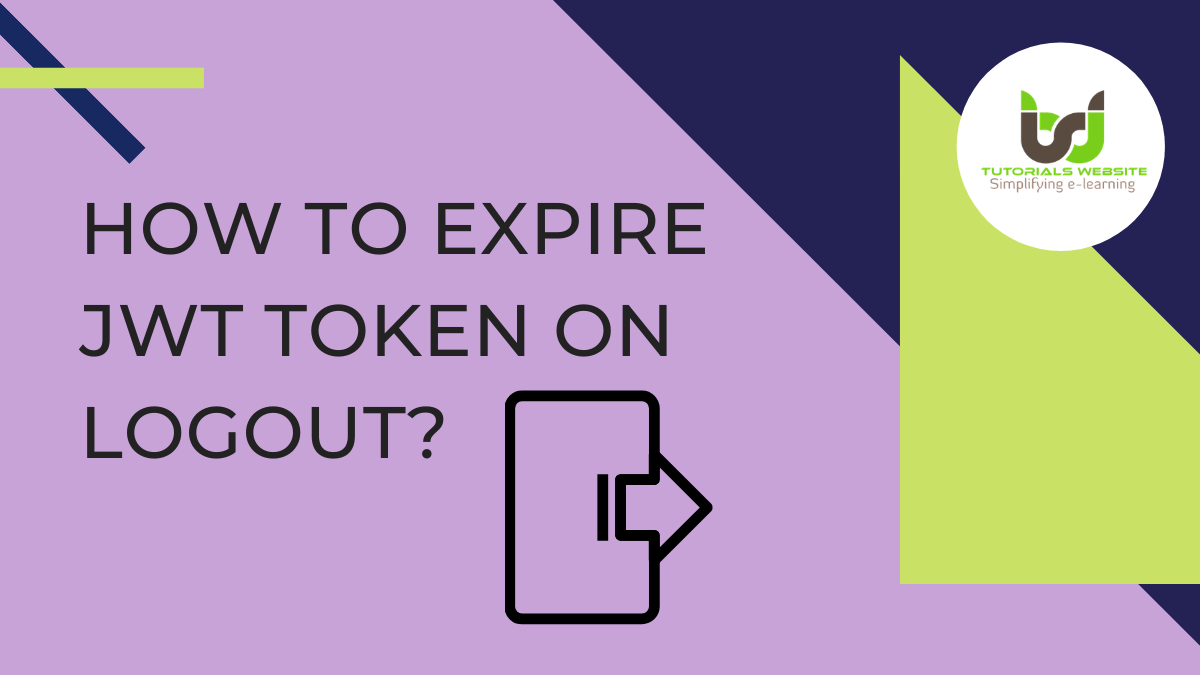 1 How to expire JWT token on logout? Tutorialswebsite