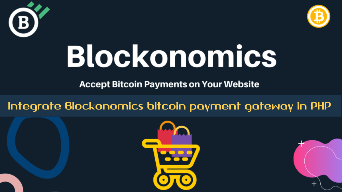 Integrate Blockonomics Bitcoin Payment Gateway In Php - Tutorialswebsite