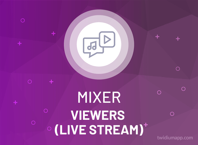 Buy Mixer Live Stream Viewers Real, Legit, Cheap & Fast TwiDiumApp