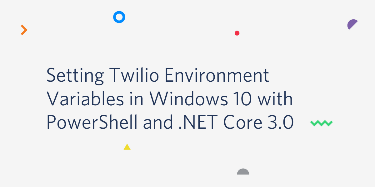 Setting Twilio Environment Variables in Windows 10 with PowerShell and