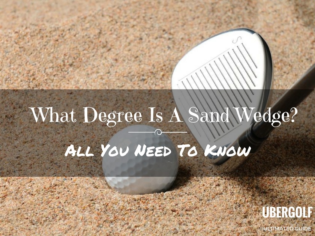 What Degree Is A Sand Wedge? All You Need To Know