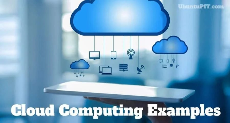 Top 20 Best Cloud Computing Examples and Uses in 2020