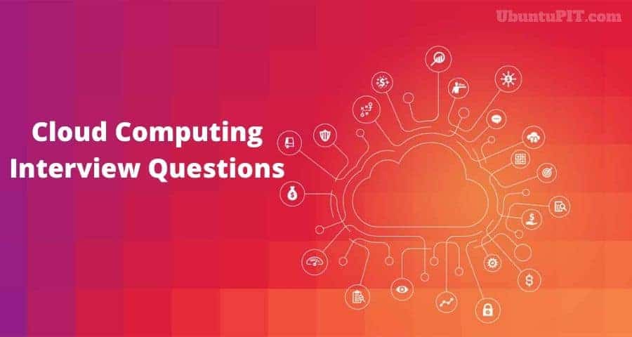 Top 50 Frequently Asked Cloud Computing Interview Questions