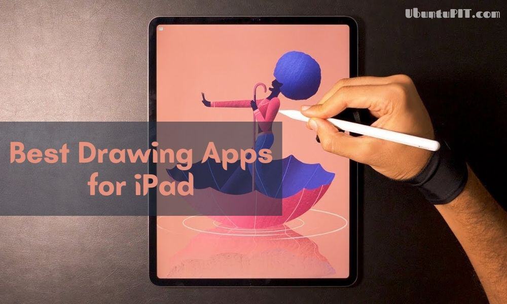 The 20 Best Art and Drawing Apps for iPad Infinite & Flexible Sketching