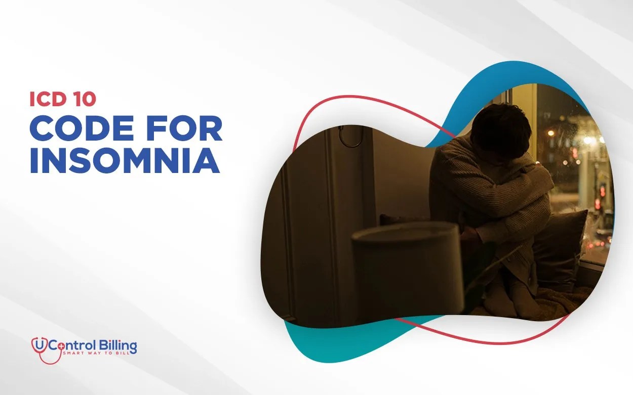 Facts you need to know about ICD10 Code For Insomnia Ucontrol Billing
