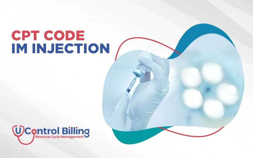 Benefits of CPT Code IM Injection with U Control Billing