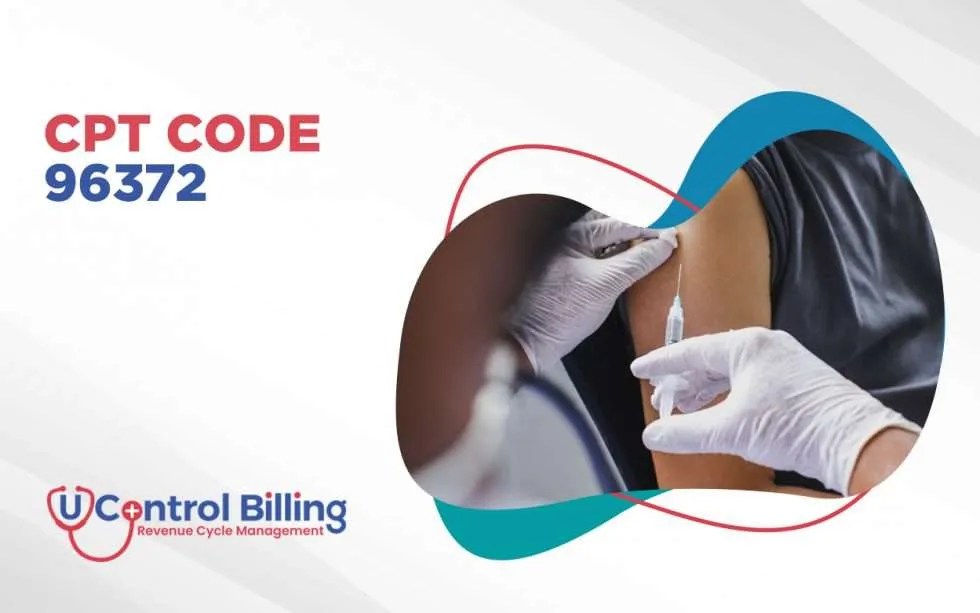 CPT Code 96372 Description and Guidelines U Control Billing